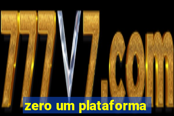 zero um plataforma